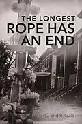 E-Book (epub) THE LONGEST ROPE HAS AN END von C. And R. Gale