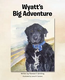 E-Book (epub) Wyatt's Big Adventure von Pamela F. Schilling