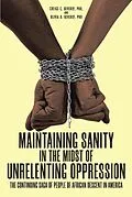 E-Book (epub) Maintaining Sanity in the Midst of Unrelenting Oppression von C. Beverly, Olivia D. Beverly