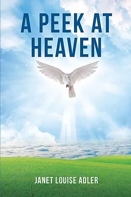 E-Book (epub) A Peek at Heaven von Janet Louise Adler