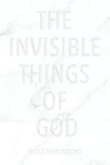 eBook (epub) The Invisible Things of God de Duke Hammond