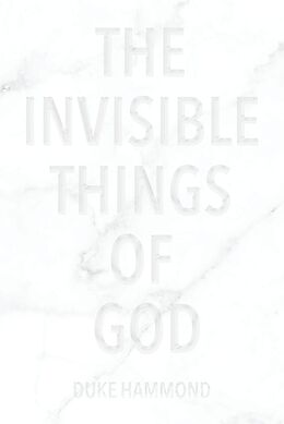 eBook (epub) The Invisible Things of God de Duke Hammond