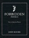 E-Book (epub) Forbidden Physics von John Roubik