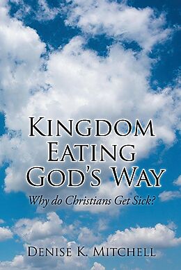 eBook (epub) Kingdom Eating God's Way de Denise K. Mitchell