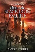 E-Book (epub) The Black Iron Empire (The Soul Bound Saga, #4) von James E. Wisher