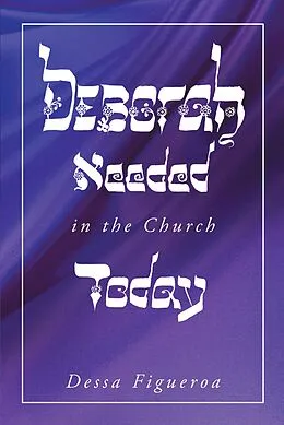 E-Book (epub) Deborah Needed in the Church Today von Dessa Figueroa