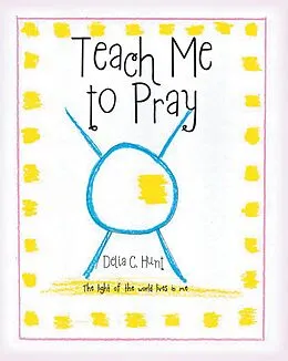 E-Book (epub) Teach me to Pray von Delia C. Hunt