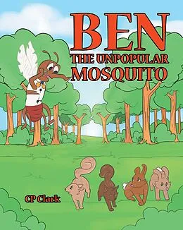 E-Book (epub) Ben the Unpopular Mosquito von Cp Clark