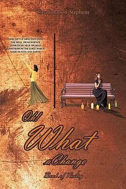E-Book (epub) Oh! What A Change von Tina Johnson-Stephens