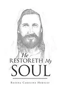 E-Book (epub) He Restoreth My Soul von Rozena Caroline Horsley