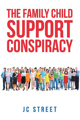 eBook (epub) The Family Child Support Conspiracy de Jc Street