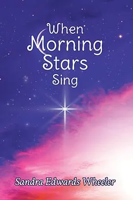 E-Book (epub) When Morning Stars Sing von Sandra Edwards Wheeler
