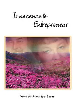 E-Book (epub) Innocence to Entrepreneur von Debra Jackson Pope-Lewis