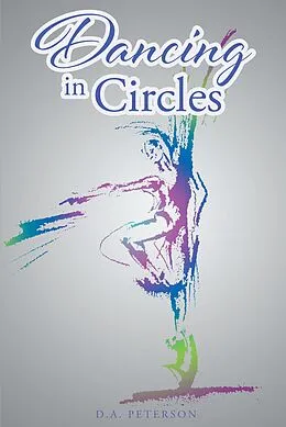 E-Book (epub) Dancing In Circles von D. A. Peterson