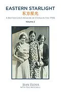 E-Book (epub) Eastern Starlight ~ A British Girl's Memoir of China in the 1930s von Jean Elder With Reg Mitchell