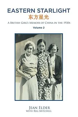 E-Book (epub) Eastern Starlight ~ A British Girl's Memoir of China in the 1930s von Jean Elder With Reg Mitchell