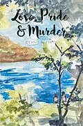 E-Book (epub) Love, Pride & Murder von Dennis A. Feece