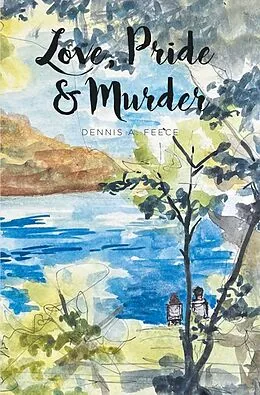 E-Book (epub) Love, Pride & Murder von Dennis A. Feece