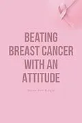 E-Book (epub) Beating Breast Cancer with an Attitude von Susan Awe-Odigie