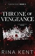 Kartonierter Einband Throne of Vengeance von Rina Kent