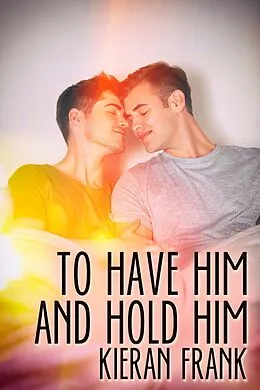 E-Book (epub) To Have Him and Hold Him von Kieran Frank