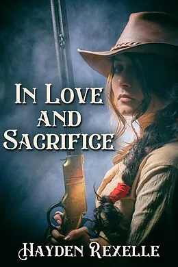 E-Book (epub) In Love and Sacrifice von Hayden Rexelle