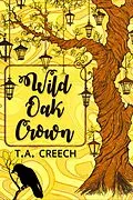 E-Book (epub) Wild Oak Crown von T. A. Creech