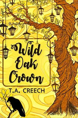 E-Book (epub) Wild Oak Crown von T. A. Creech