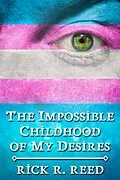 E-Book (epub) Impossible Childhood of My Desires von Rick R. Reed