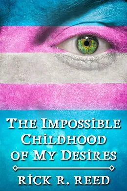 E-Book (epub) Impossible Childhood of My Desires von Rick R. Reed