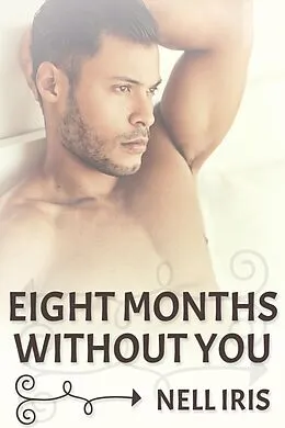 E-Book (epub) Eight Months Without You von Nell Iris