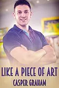 E-Book (epub) Like a Piece of Art von Casper Graham