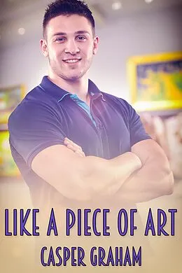 E-Book (epub) Like a Piece of Art von Casper Graham