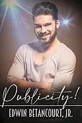 E-Book (epub) Publicity! von Edwin Betancourt Jr.