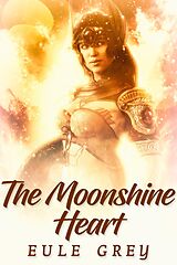 eBook (epub) Moonshine Heart de Eule Grey