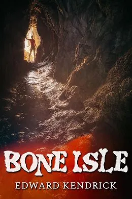E-Book (epub) Bone Isle von Edward Kendrick