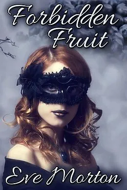 E-Book (epub) Forbidden Fruit von Eve Morton