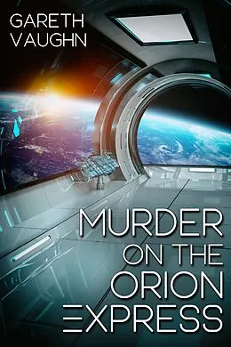 E-Book (epub) Murder on the Orion Express von Gareth Vaughn