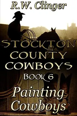 E-Book (epub) Painting Cowboys von R. W. Clinger