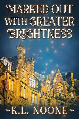 E-Book (epub) Marked Out with Greater Brightness von K. L. Noone