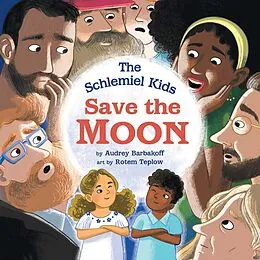 E-Book (epub) The Schlemiel Kids Save the Moon von Audrey Barbakoff