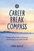 Couverture cartonnée Career Break Compass de Laura Nguyen