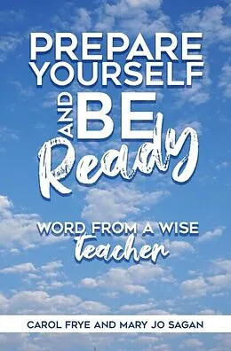 E-Book (epub) Prepare Yourself and Be Ready von Carol Frye, Mary Jo Sagan