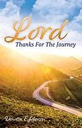 E-Book (epub) Lord, Thanks For The Journey von Denotra E Johnson