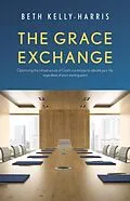 E-Book (epub) The Grace Exchange von Beth Kelly-Harris