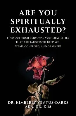 E-Book (epub) Are You Spiritually Exhausted? von Kimberly Ventus-Darks