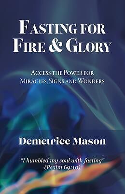 eBook (epub) Fasting for Fire & Glory de Demetrice Mason