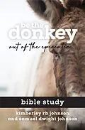E-Book (epub) Be the Donkey von Kimberley Rb Johnson, Samuel Dwight Johnson