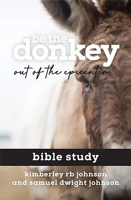 E-Book (epub) Be the Donkey von Kimberley Rb Johnson, Samuel Dwight Johnson