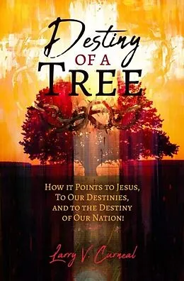 E-Book (epub) Destiny of a Tree von Larry V. Curneal